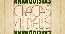 Слава Богу, анархисты / Anarquistas Graças a Deus (1984)