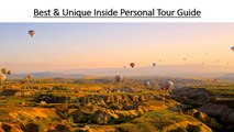 Best & Unique Inside Personal Tour Guide