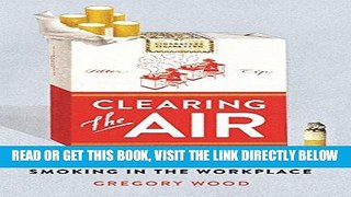 [Free Read] Clearing the Air: The Rise and Fall of Smoking in the Workplace Free Online