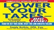 [Free Read] Lower Your Taxes - BIG TIME! 2017-2018 Edition: Wealth Building, Tax Reduction Secrets