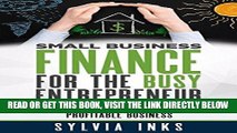 [Free Read] Small Business Finance for the Busy Entrepreneur: Blueprint for Building a Solid,