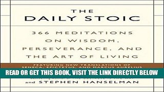 [Free Read] The Daily Stoic: 366 Meditations on Wisdom, Perseverance, and the Art of Living Full