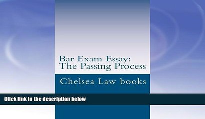 complete  Bar Exam Essay: The Passing Process: All The Author s Bar Exam Essays Were Published.