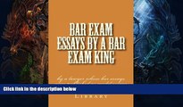 FAVORITE BOOK  Bar Exam Essays By A Bar Exam King: by a lawyer whose bar essays were published as