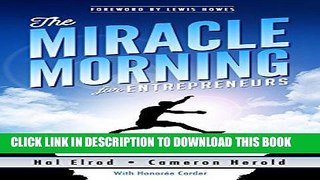 [Free Read] The Miracle Morning for Entrepreneurs: Elevate Your SELF to Elevate Your BUSINESS Full