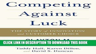 [Free Read] Competing Against Luck: The Story of Innovation and Customer Choice Full Online
