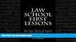 different   Law School First Lessons: The First Things To Learn: The Very very First Things -