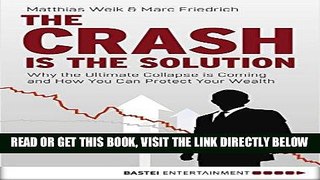 [Free Read] The Crash is the Solution: Why the Ultimate Collapse is Coming and How You Can Protect