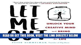 [Free Read] Let Me Out: Unlock Your Creative Mind and Bring Your Ideas to Life Free Online