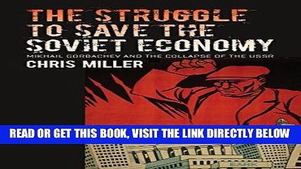 [Free Read] The Struggle to Save the Soviet Economy: Mikhail Gorbachev and the Collapse of the