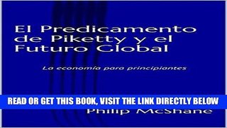 [Free Read] El Predicamento de Piketty y el Futuro Global: La EconomÃ­a para Principiantes