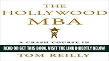 [Free Read] The Hollywood MBA: A Crash Course in Management from a Life in the Film Business Full