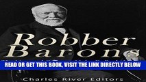 [Free Read] Robber Barons: The Lives and Careers of John D. Rockefeller, J.P. Morgan, Andrew