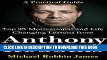 [Free Read] Top 35 Motivational and Life Changing Lessons from Anthony Robbins: A Practical Guide