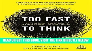 [Free Read] Too Fast to Think: How to Reclaim Your Creativity in a Hyper-connected Work Culture