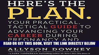 [Free Read] Here s the Plan.: Your Practical, Tactical Guide to Advancing Your Career During