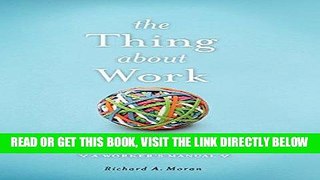 [Free Read] Thing About Work: Showing Up and Other Important Matters [A Worker s Manual] Full Online