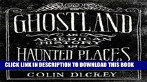 Best Seller Ghostland: An American History in Haunted Places Free Read