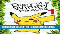 Best Seller Pokemon Go: Diary Of A Wimpy Pikachu 1 (Pokemon Books) (Volume 2) Free Read