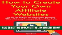 [Free Read] How to Create Your Own Affiliate Websites: Join the Top Affiliates via International