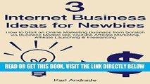[Free Read] 3 Internet Business Ideas for Newbies: How to Start an Online Marketing Business from