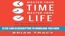 [Free Read] Master Your Time, Master Your Life: The Breakthrough System to Get More Results,