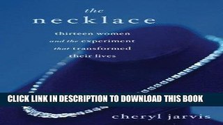 Ebook The Necklace: Thirteen Women and the Experiment That Transformed Their Lives Free Read