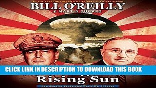 Ebook Killing the Rising Sun: How America Vanquished World War II Japan Free Read
