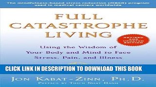 Ebook Full Catastrophe Living (Revised Edition): Using the Wisdom of Your Body and Mind to Face