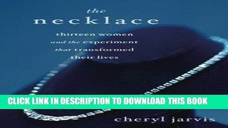 Ebook The Necklace: Thirteen Women and the Experiment That Transformed Their Lives Free Read