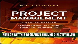 [Free Read] Project Management: A Systems Approach to Planning, Scheduling, and Controlling Full