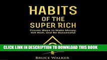 [Free Read] Habits of the Super Rich: Find Out How Rich People Think and Act Differently: Proven