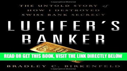 [Free Read] Lucifer s Banker: The Untold Story of How I Destroyed Swiss Bank Secrecy Full Online