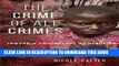 Read Now The Crime of All Crimes: Toward a Criminology of Genocide PDF Book