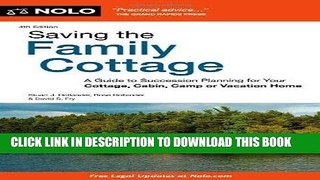 Read Now Saving the Family Cottage: A Guide to Succession Planning for Your Cottage, Cabin, Camp