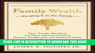 Read Now Family Wealth--Keeping It in the Family: How Family Members and Their Advisers Preserve