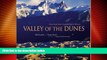 Big Deals  Valley of the Dunes: Great Sand Dunes National Park and Preserve  Full Read Best Seller