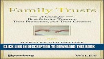 Read Now Family Trusts: A Guide for Beneficiaries, Trustees, Trust Protectors, and Trust Creators