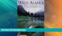 Big Deals  Wild Alaska: The Complete Guide to Parks, Preserves, Wildlife Refuges,   Other Public