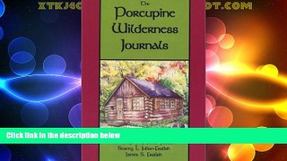 Big Deals  The Porcupine Wilderness Journals  Best Seller Books Most Wanted