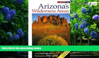Books to Read  Guide to Arizona s Wilderness Areas (Wilderness Guidebooks)  Best Seller Books Most