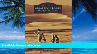 Big Deals  Great Sand Dunes National Park (Images of America)  Full Ebooks Best Seller