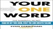 [Free Read] Your One Word: The Powerful Secret to Creating a Business and Life That Matter Full
