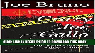 Read Now Crazy Joe Gallo: The Mafia s Greatest Hits - Volume 2 Download Online