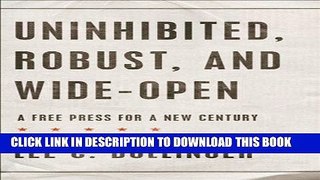 Read Now Uninhibited, Robust, and Wide-Open : A Free Press for a New Century (INALIENABLE RIGHTS)