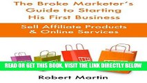 [Free Read] The Broke Marketer s Guide to Starting His First Business: Sell Affiliate Products