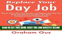 [Free Read] Replace Your Day Job: How to Start a Part-Time Business and Replace Your Day Job, Work