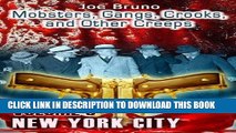 Read Now Mobsters, Gangs, Crooks, and Other Creeps - Volume 3 - New York City (Mobsters, Gangs,
