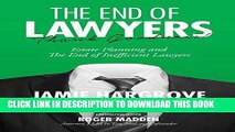 Read Now The End of Lawyers, Thank Goodness!: Estate Planning and the End of Inefficient Lawyers