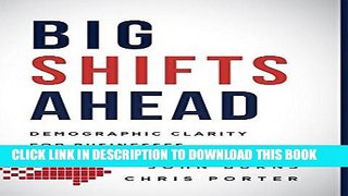 [Free Read] Big Shifts Ahead: Demographic Clarity For Business Full Online